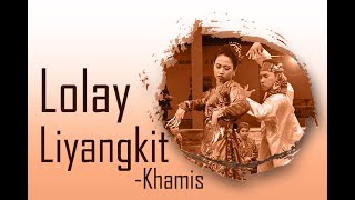 Lolay Liyangkit (lyrics) - Khamis