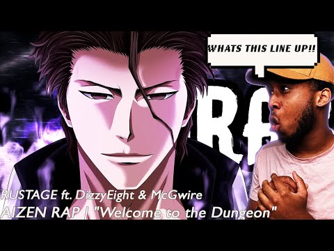 FIRE!! | AIZEN RAP | "Welcome to the Dungeon" | RUSTAGE ft. DizzyEight & McGwire [BLEACH] *REACTION*