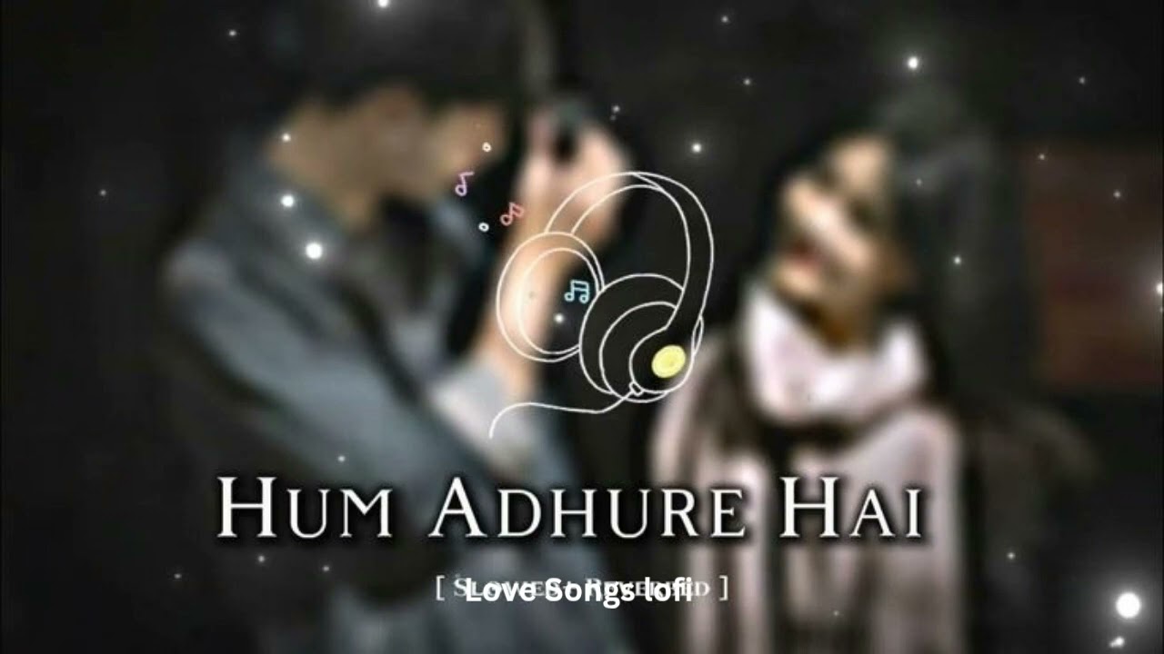 Hum Adhure Hai | Hindi Sad Romantic Song 2026 | Heart Touching Love Song