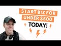 Starting your business for under $500 | no excuses!