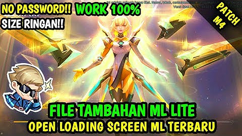 Data Open Loading Screen ML Terbaru Patch M4 | Data Tambahan ml lite