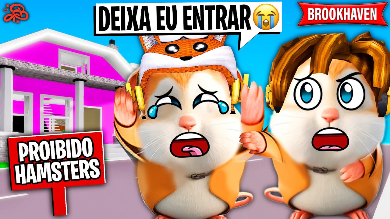 PORQUE AS MENINAS ODEIAM HAMSTERS? (Brookhaven)