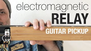 Crazy Experiment! Use a Relay as a Guitar Pickup