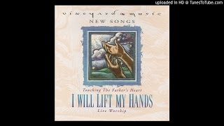 Video thumbnail of "I Will Lift My Hands (Vineyard Music)"