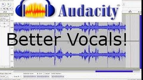 How to Make Your Vocals Sound Better Audacity (Tip)