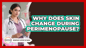 Why Does Skin Change During Perimenopause?