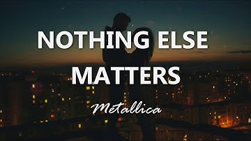 Metallica - Nothing Else Matters - Lyrics
