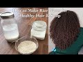 How to Make Rice Water & Fermented Rice Water For Extreme Hair Growth (Detailed) Natural Hair