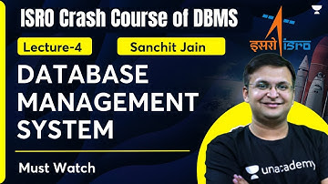 Crash Course of ISRO | DBMS | Lecture 4 | Sanchit Jain