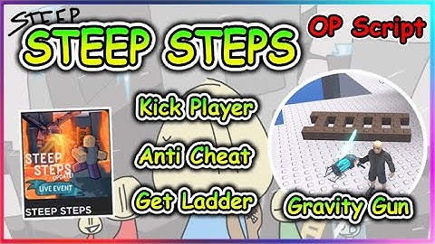 Roblox STEEP STEPS Script - OP GUI | Kick Player