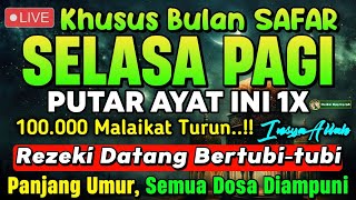 SABTU PAGI BULAN SAFAR..100 RIBU MALAIKAT PEMBAWA REZEKI TURUN KEBUMI| PUTAR AYAT INI 1X AAMIIN