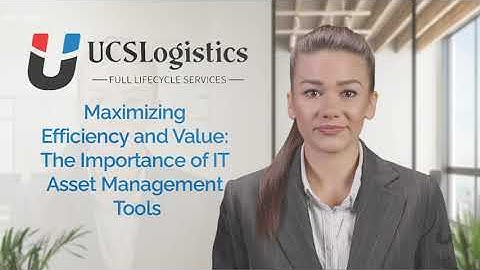 Maximizing Efficiency and Value: The Importance of IT Asset Management Tools