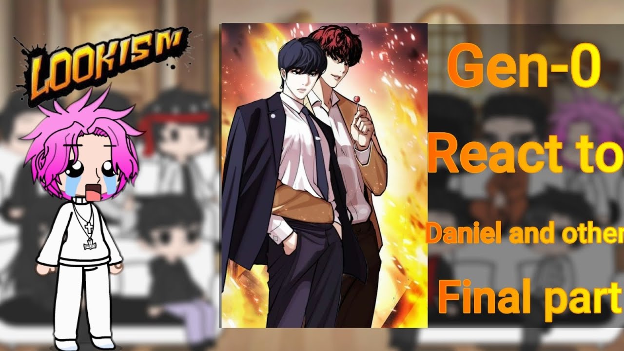 Gen-0 reacts to Daniel and other||final part|| ||LKG Pookie|| (please read description)