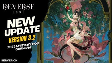 Reverse: 1999 CN - Preview New Update V3.2 2025 MYSTERY BOX CARNIVAL (LIMITED BERYL)