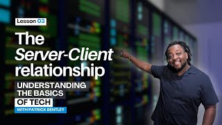 Understanding The Basics Of Tech - Lesson 03 Server-Client Relationships Tech For The Rest Of Us