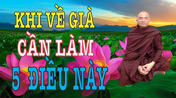 Nghe 5 điều này Tuổi Già An Nhiên Sống Khoẻ | sư Toại Khanh | Sư Giác Nguyên