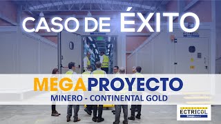 Caso De Éxito Megaproyecto Minero Continental Gold