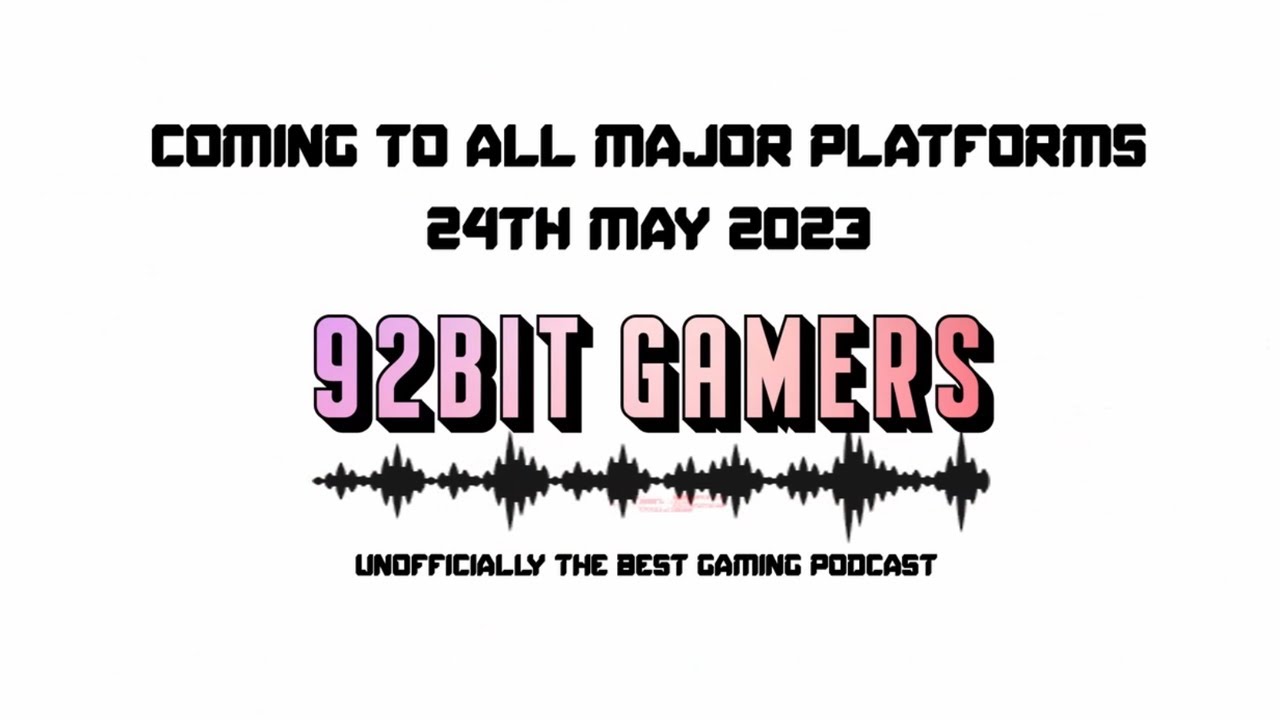 92BIT GAMERS TRAILER Unofficially The Best Gaming Podcast! Weekly Episodes AUDIO AND VIDEO