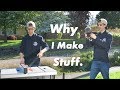 Why I am a MAKER!