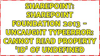Sharepoint: Sharepoint Foundation 2013 - Uncaught TypeError: Cannot read property 'ID' of undefined