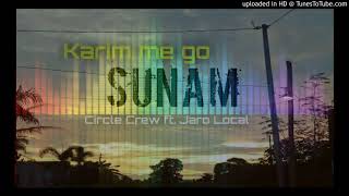 Karim Mi Go Sunam - Circle Crew ft. Jaro Local