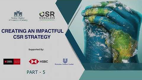CSR Conclave Creating an Impactful CSR Strategy (Part 5)