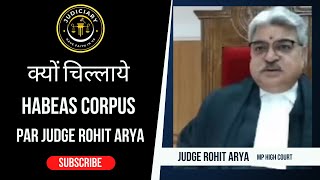 क्यों चिल्लाये #Habeas corpus par #judge #rohitarya