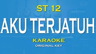Aku Terjatuh   ST 12 | Karaoke Original Key  lirik tanpa vokal