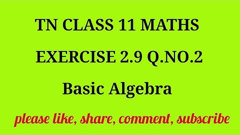 TN 11th Maths chapter 2 Basic Algebra exercise 2.9 question number 2