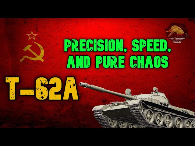 T-62A: Precision, Speed, and Pure Chaos! .II Wot Console - World
