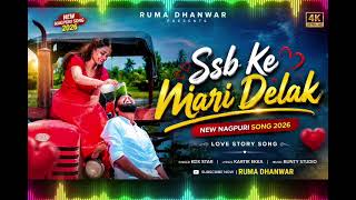 Ssb Ke Mari Delak New Nagpuri Song 2026