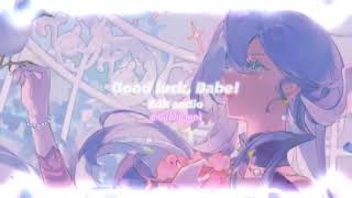 Good Luck Babe  Edit   Chappell Roan