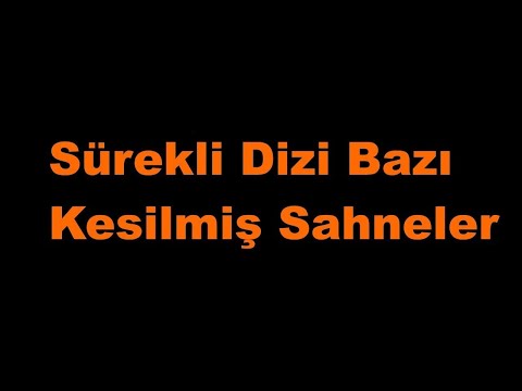 Sürekli Dizi Bazı Kesilmiş Sahneler #10