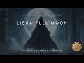 Full Moon in Libra Guided Meditation Restore Balance, Release &amp; Align Your Energy Moon Ritual