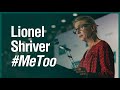 Lionel Shriver | Identity Politics, Political Correctness and #MeToo