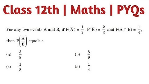 For any two events A and B ,if P(A