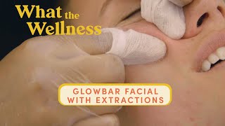 I Got The Most Effective 30-Minute Facial at Glowbar | What the Wellness | Well+Good