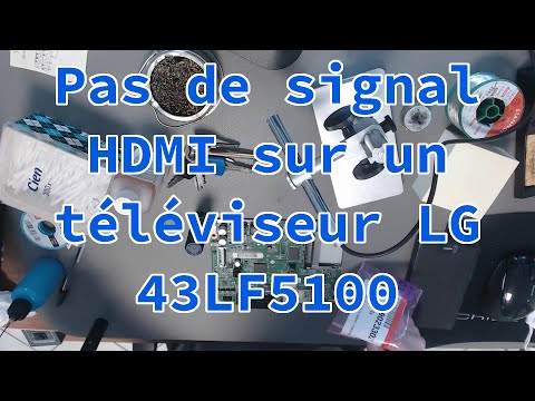 L'Atelier ElectroDD: Réparation télé LG 43LF5100 pas de signal HDMI