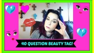 ITS TAG TIME -  40 BEAUTY QUESTIONS TAG💄👄💅