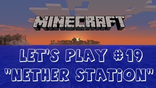 ShiftKlik Plays Minecraft - Part 19: Nether Station (A Survival Lets Play)