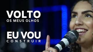 Video thumbnail of "Volto Os Meus Olhos | Eu Vou Construir - Débora Reis"