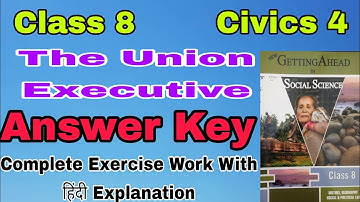 💥Answer Key💥Class 8 Social and Political Life 4 The Union Executive New Getting Ahead Social Science