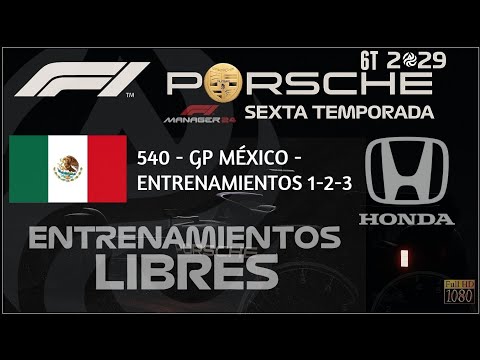 540 - E123 MEXICO | Porsche F1 Team [2029 - Season 6] | F1 Manager 24