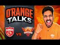Sunrisers Hyderbad Vs Punjab Kings Post Match Live | O'Range Talks
