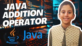 How the Java Addition Operator Works – Simple Tutorial!