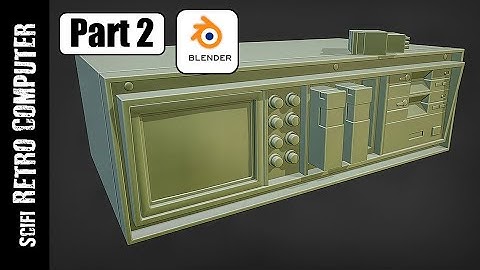 BLENDER: SCIFI RETRO COMPUTER (PART 2)