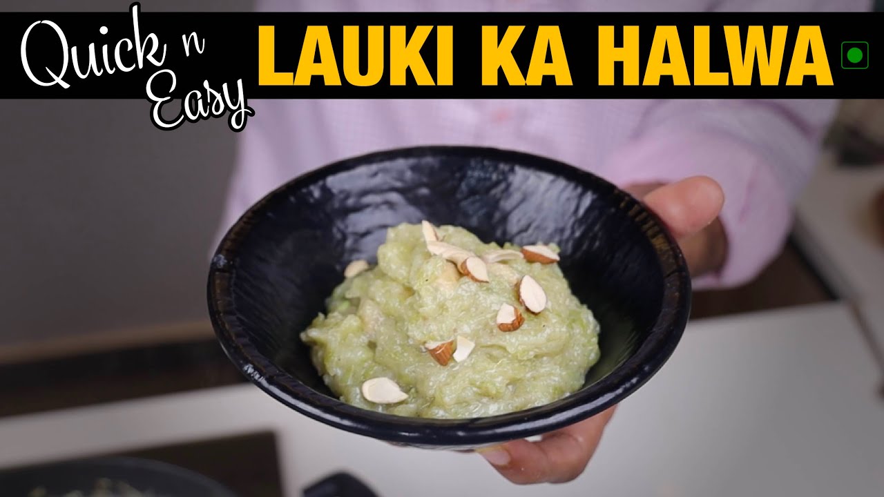 Lauki ka Halwa  | Easy Dessert Recipe