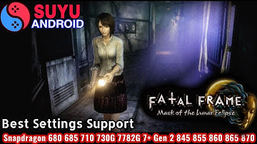 Fatal Frame: Mask of the Lunar Eclipse - Yuzu/Suyu Emulator Android - Settings Lancar Di Snapdragon