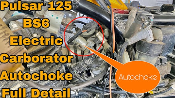 Pulsar 125 Bs6 Electric Carborator Autochoke Full Detail|Pulsar 125 bs6 Autochoke starting Problem