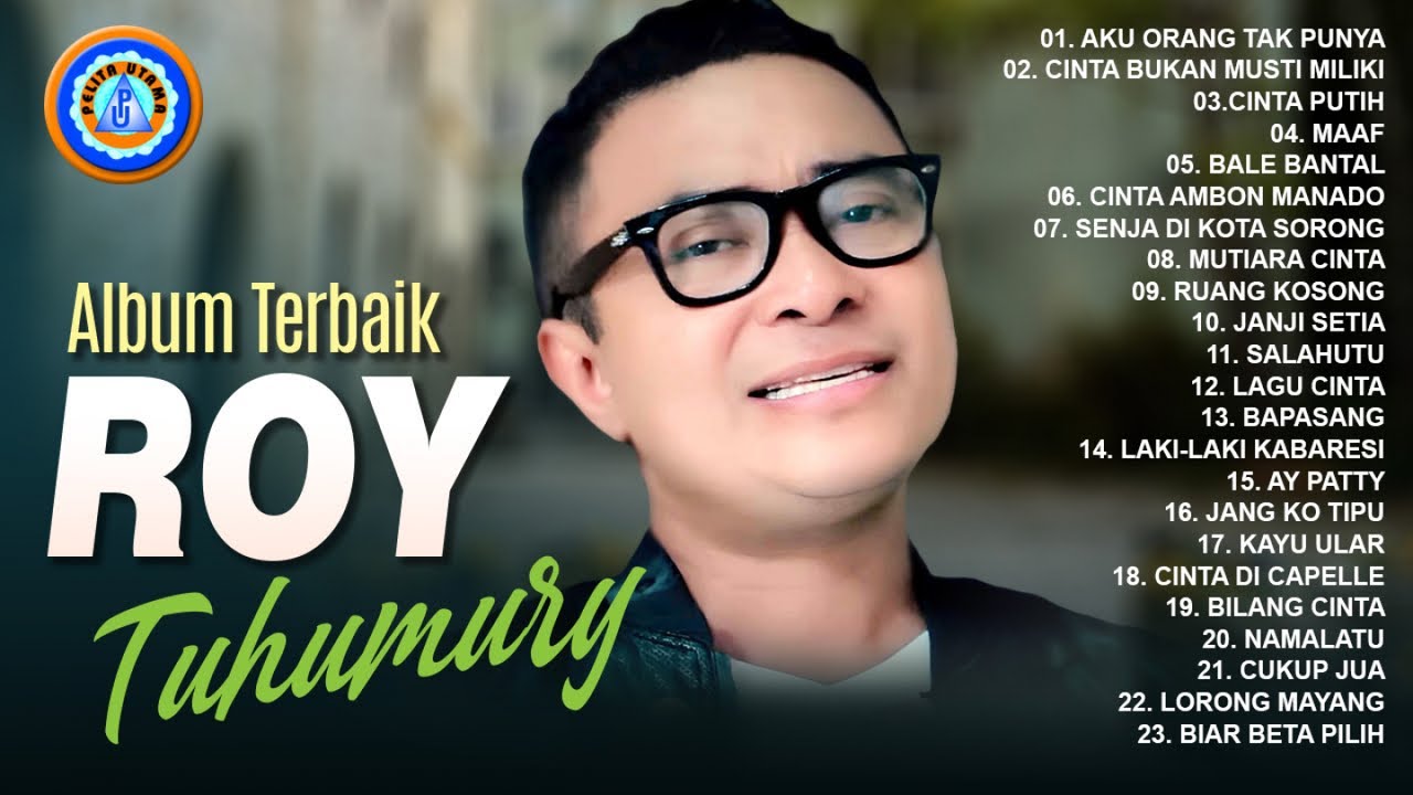 Album terbaik  Roy Tuhumury || Aku orang tak punya